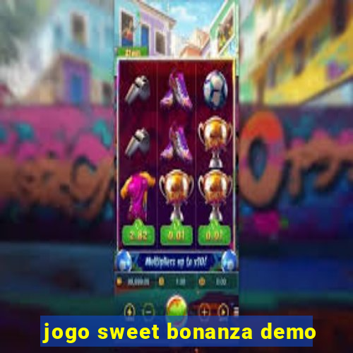 jogo sweet bonanza demo